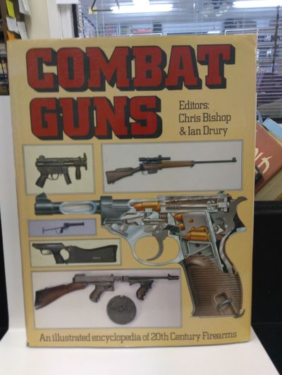 Combat Guns: An Illustrated Encyclopedia Of 20th Century Firearms